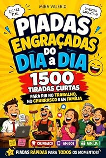 Livro Piadas Engraçadas do Dia a Dia: 1500 tiradas curtas para rir no trabalho, no churrasco e em família