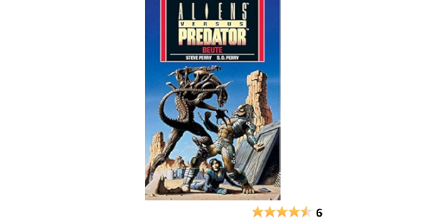 Aliens Vs Predator Beute Perry Steve 9783833211447 Amazon Com Books
