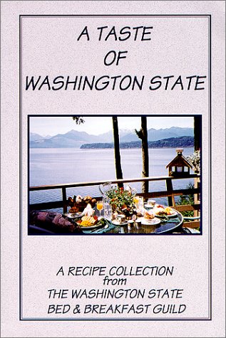 A Taste of Washington State by Washington State B & B Guild