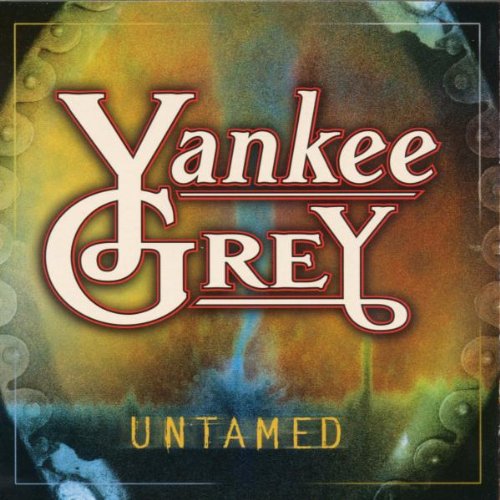 Yankee Grey - Untamed - Zortam Music Yankee Grey - Untamed - Zortam Music