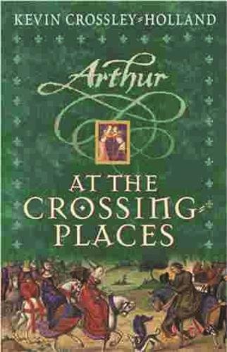 Arthur: At the Crossing Places: Book 2