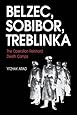 Belzec, Sobibor, Treblinka: The Operation Reinhard Death Camps