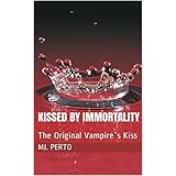 Kissed by Immortality: The Original Vampire`s Kiss