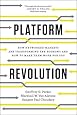 Platform Revolution: How Networked Markets Are Transforming the Economy and How to Make Them Work for You