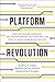 Platform Revolution: How Networked Markets Are Transforming the Economy and How to Make Them Work for You - Book by Marshall Van Alstyne