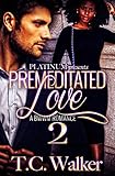 Premeditated Love 2 (A BWWM Romance) (Premeditated Love (A BWWM Romance))