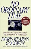 No Ordinary Time: Franklin and Eleanor Roosevelt: The Home Front in World War II