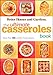 The Ultimate Casseroles Book: More than 400 Heartwarming Dishes from Dips to Desserts (Better Homes and Gardens Ultimate)