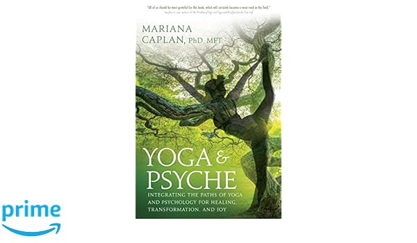 Yoga and Psyche: Integrating the Paths of Yoga and ...