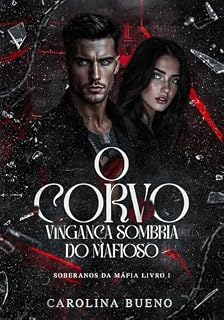 Livro O Corvo: Vingança Sombria do Mafioso (Soberanos da Máfia Livro 1)