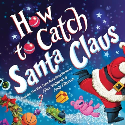 How to Catch Santa Claus: Alice Walstead, Andy Elkerton