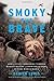 Smoky the Brave: How a Feisty Yorkshire Terrier Mascot Became a Comrade-in-Arms during World War II by Damien Lewis
