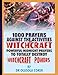 1000 prayers against the activities of Witchcraft: Powerful Midnight prayers to totally destroy witchcraft powers