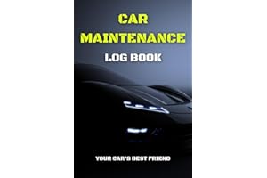 Car Maintenance Log Book: Daily Track Your Vehicle's Health, Repairs, Mileage, Oil, Tires, Service and more! Organize, Monito
