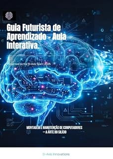Livro Guia Futurista de Aprendizado : PC – Montagem e Manutenção