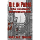 Die in Paris: The true story of France's most notorious serial killer