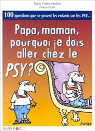 Maman, papa, pourquoi je dois aller chez le psy ?