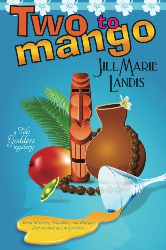 Two to Mango: The Tiki Goddess Mystery Series (Volume 2)
