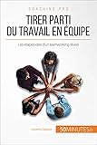 Tirer parti du travail en équipe: Les étapes-clés d'un teamworking réussi (Coaching pro t. 22) (French Edition) by Caroline Cailteux, 50Minutes.fr