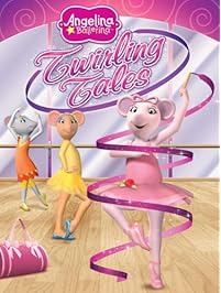 Angelina Ballerina: Twirling Tales