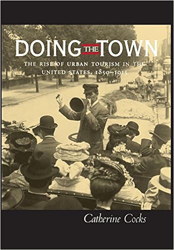 Doing The Town The Rise Of Urban Tourism In The United States