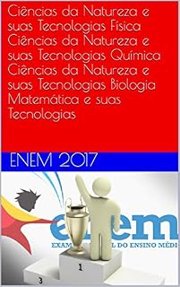 Livro Ciências da Natureza e suas Tecnologias Física Ciências da Natureza e suas Tecnologias Química Ciências da Natureza e suas Tecnologias Biologia Matemática e suas Tecnologias: Enem 2017