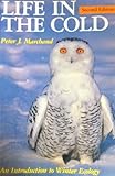 Life in the Cold : An Introduction to Winter Ecology, Marchand, Peter J., 0874515564