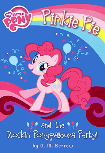 Pinkie Pie And The Rockin' Ponypalooza Party! (My Little Pony (Little, Brown & Company))