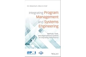 Integrating Program Management and Systems Engineering: Methods, Tools, and Organizational Systems for Improving Performance