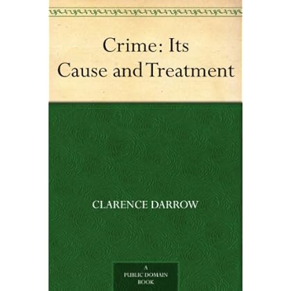 Crime: Its Cause and Treatment Crime: Its Cause and Treatment