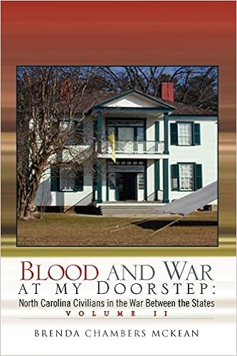  Brenda Chambers McKean. Blood and War at my Doorstep: North Carolina Civilians in the War between the States 