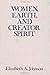 Women, Earth, and Creator Spirit (Madeleva Lecture in Spirituality)