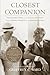 Closest Companion: The Unknown Story of the Intimate Friendship Between Franklin Roosevelt and Marga by Geoffrey C. Ward