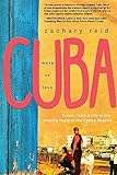 Cuba, More or Less: Travel, Faith & Life in the Waning Years of the Castro Regime by 