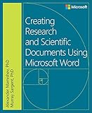 Creating Research and Scientific Documents Using Microsoft Word by Alexander Mamishev, Murray Sargent