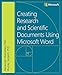 Creating Research and Scientific Documents Using Microsoft Word by Alexander Mamishev, Murray Sargent