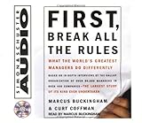 First, Break All The Rules: What The Worlds Greatest Managers Do Differently
