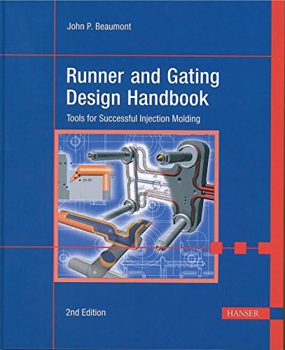 Runner and Gating Design Handbook 2e: Tools for Successful Injection Molding Hardcover โ 4 Oct. 2007