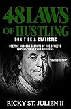 48 Laws of Hustling: Don't Be A Statistic
