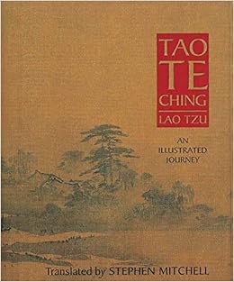 Tao Te Ching An Illustrated Journey By Stephen Mitchell Translator A º Visit Amazon S Stephen Mitchell Page Search Results For This Author Stephen Mitchell Translator 1 Apr 1999 Hardcover Amazon Com Books