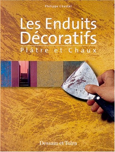 Les enduits décoratifs by Philippe Chastel