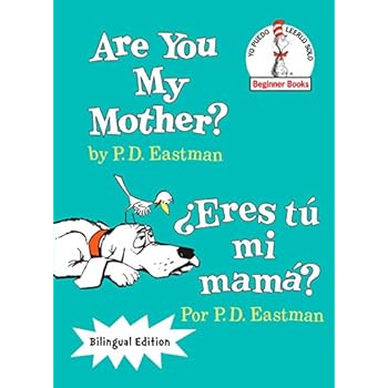 Are You My Mother?/¿eres Tú Mi Mamá? (The Cat in the Hat Beginner Books / Yo Puedo Leerlo Solo)