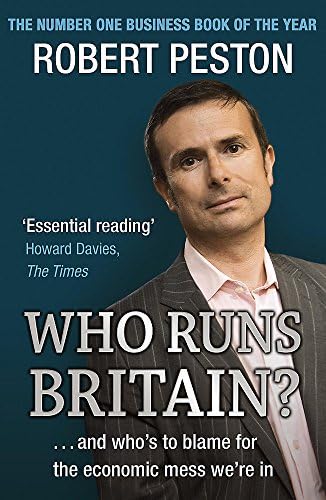 Who Runs Britain?....and Who's To Blame for The Economic Mess We're In