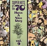 Super Hits of the '70s: Have a Nice Day, Vol. 9