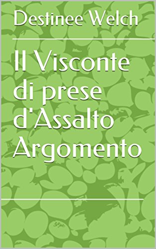 Il Visconte di prese d'Assalto Argomento (Italian Edition)