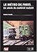 Le métro de Paris : Un siècle de matériel roulant by
