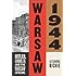 Warsaw 1944: Hitler, Himmler, and the Warsaw Uprising