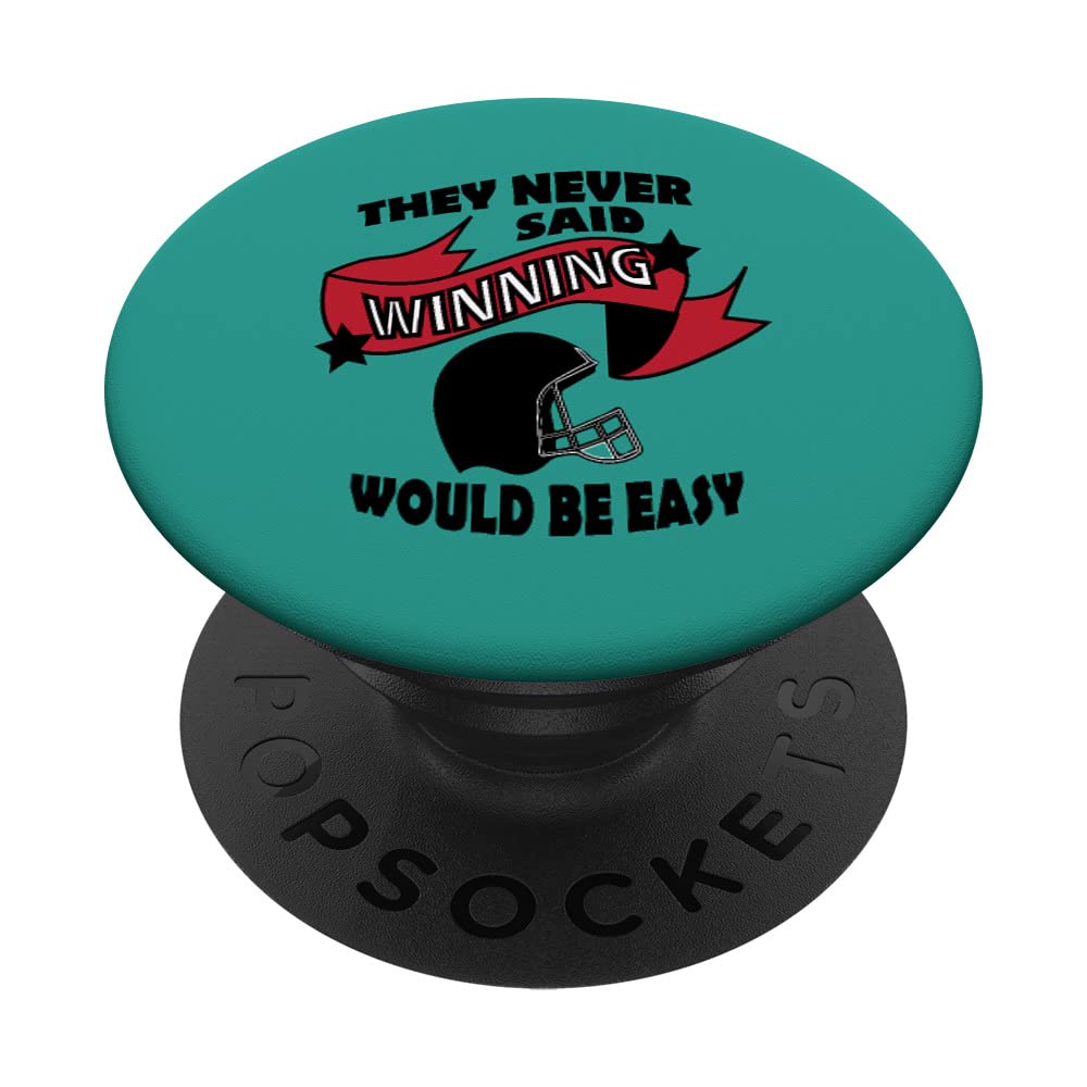 Sport - Football - They never said winning would be easy PopSockets Swappable PopGrip