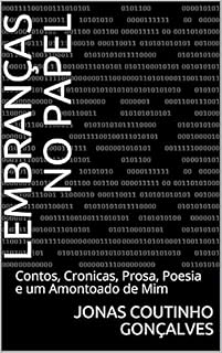 Livro Lembranças no Papel: Contos, Cronicas, Prosa, Poesia e um Amontoado de Mim