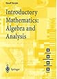 Introductory Mathematics: Algebra and Analysis (Springer Undergraduate Mathematics Series)